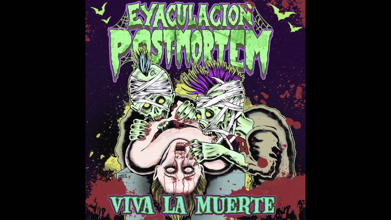 Eyaculación Post Mortem - Putas Explosivas