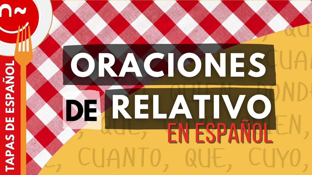 Oraciones de relativo en español (explicativas y especificativas)-  Relative clauses in Spanish