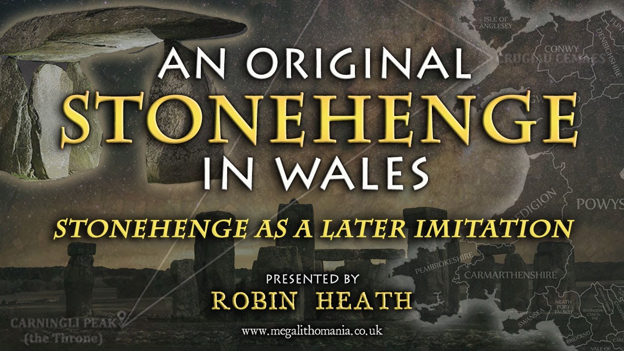 Robin Heath | An Original Stonehenge in Wales | Stonehenge as a Later Imitation | Megalithomania