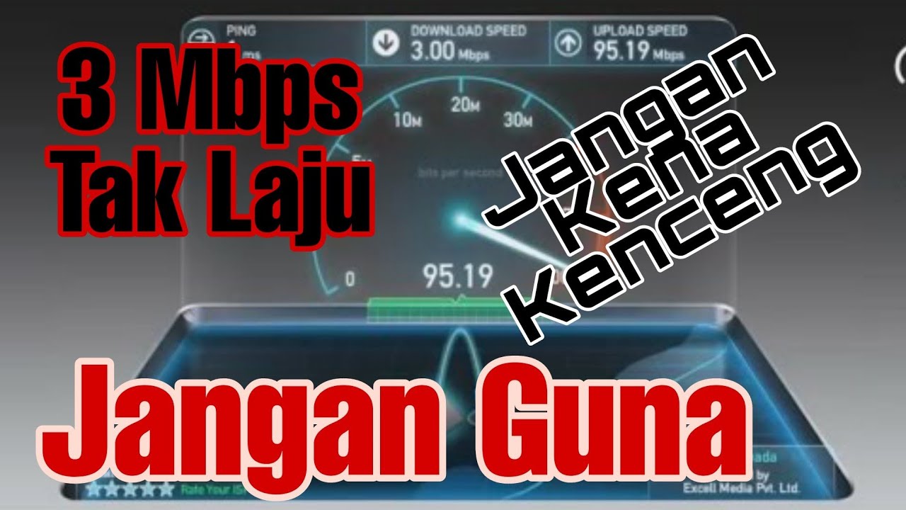 Internet 3 Mbps TAK Laju...JANGAN PAKAI!!!
