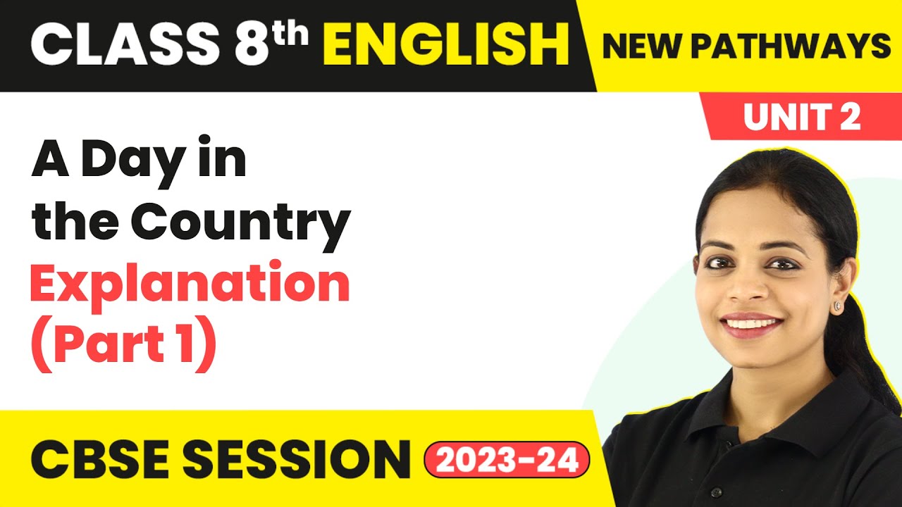 Class 8 English New Pathways (Coursebook) | Unit 2 A Day in the Country Explanation (Part 1)