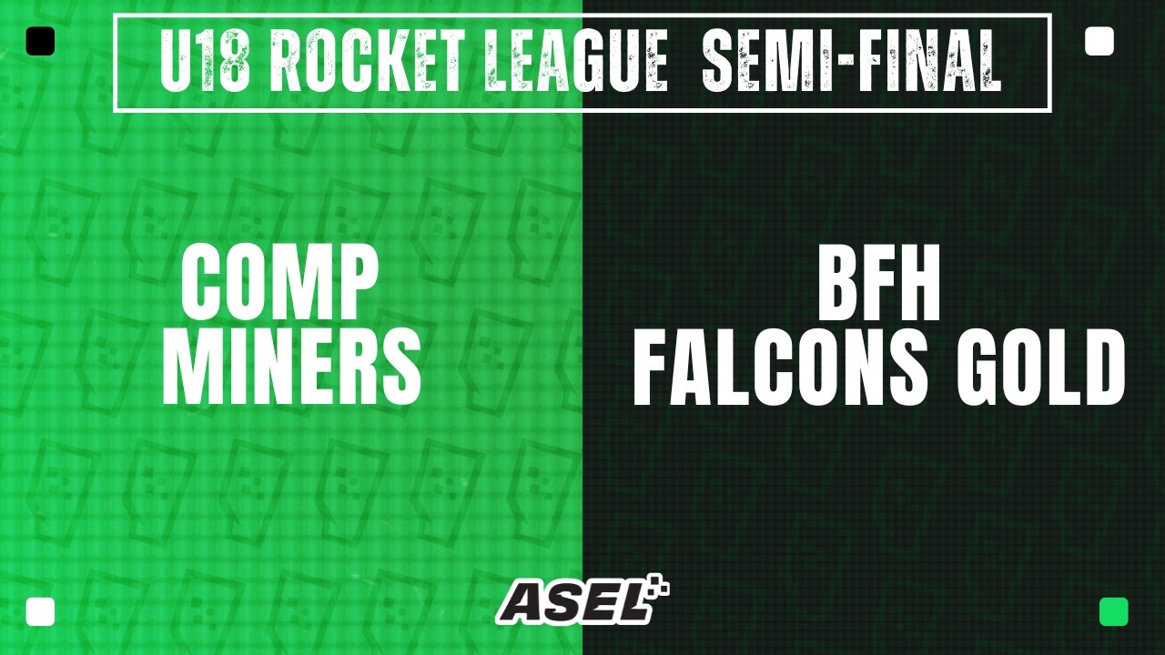 COMP Miners vs BFH Falcons Gold | ASEL Winter 2026 U18 Rocket League Playoffs | Semi Final | Bo5