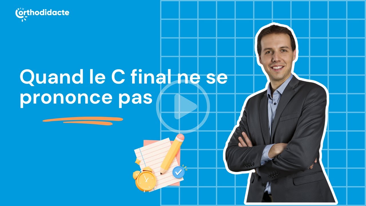 Quand le C final ne se prononce pas - Orthodidacte.com