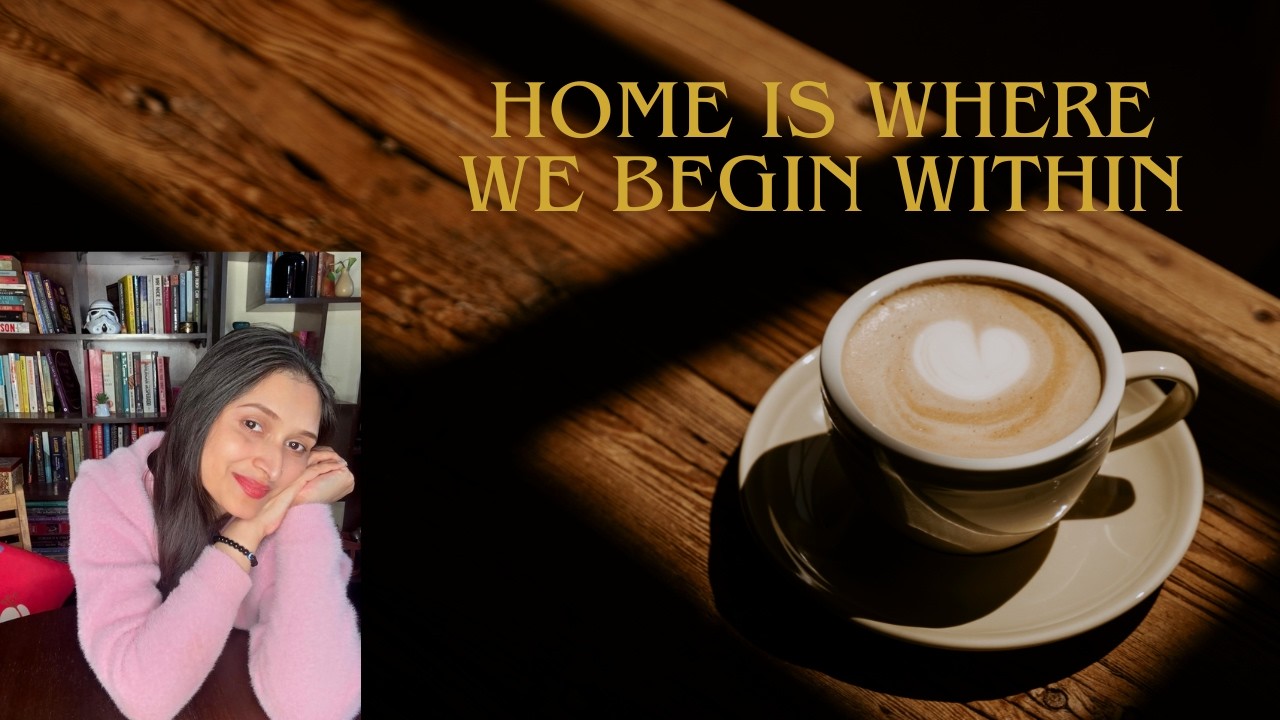 Home Is Where We Meet Ourselves  A Journey Within