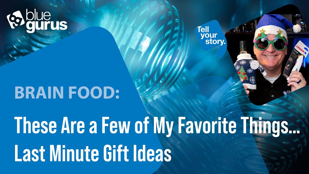 Brain Food: These Are a Few of My Favorite Things… Last Minute Gift Ideas
