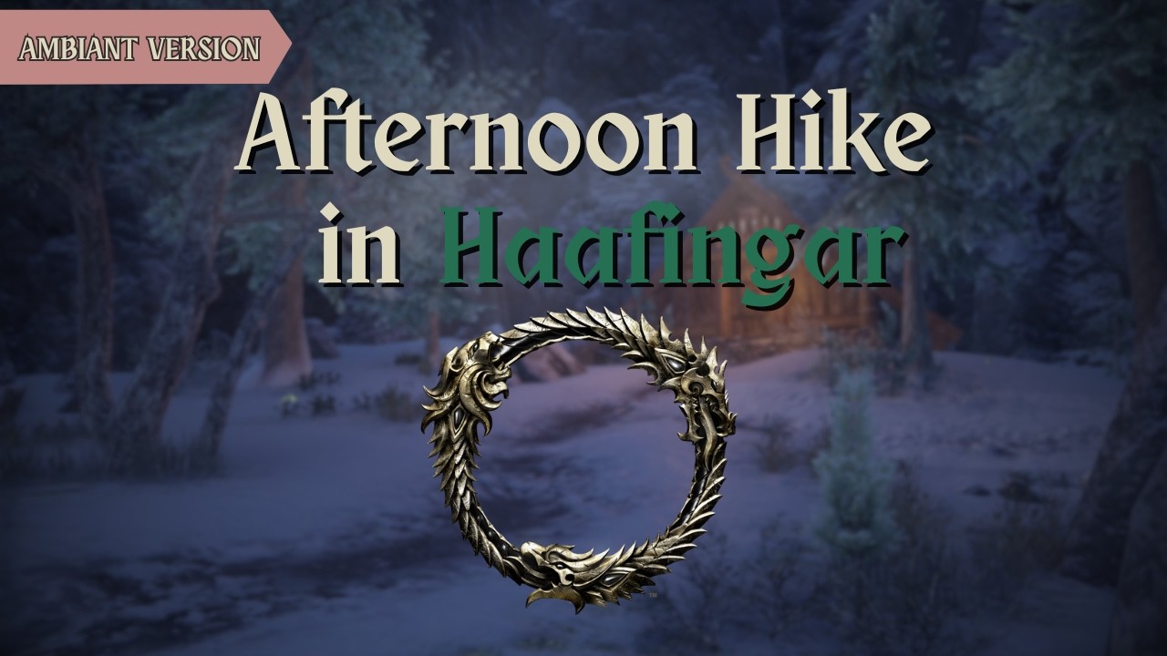 Afternoon Hike in Haafingar (ambiant) | The Elder Scrolls Online | 3 hours | 4K