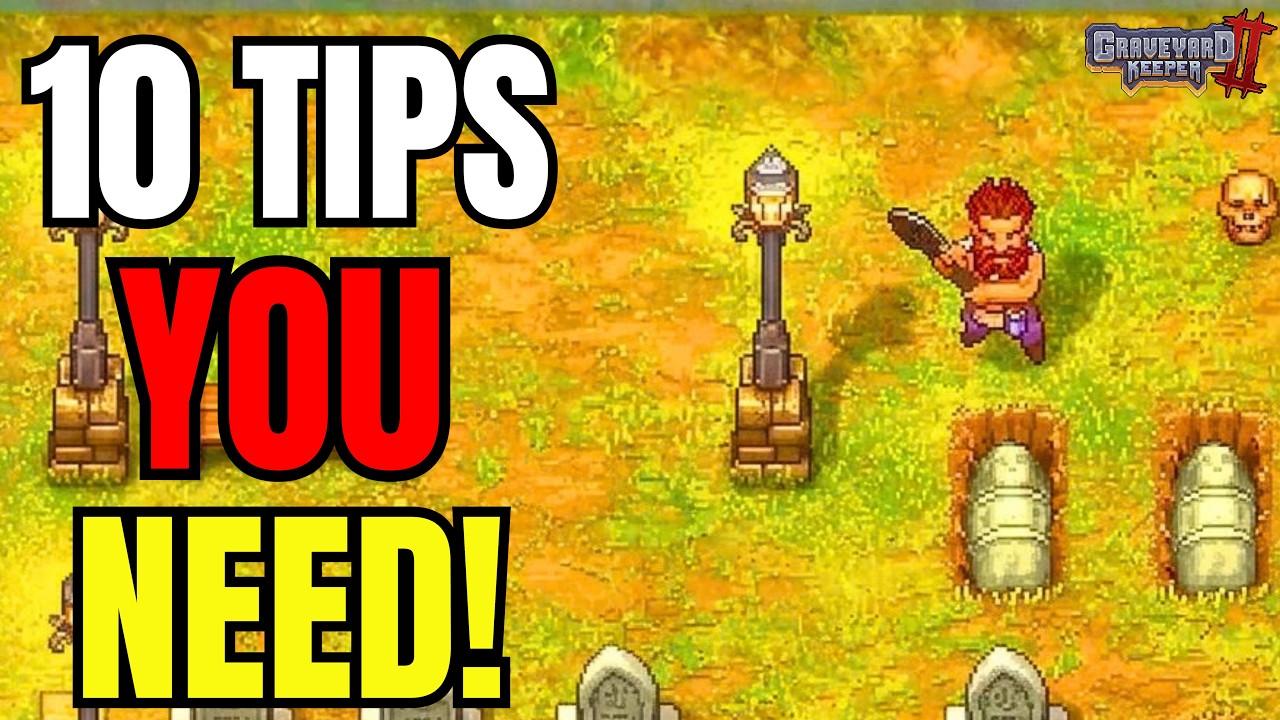 Graveyard Keeper 2 &ndash; 10 TIPS to START the RIGHT WAY!