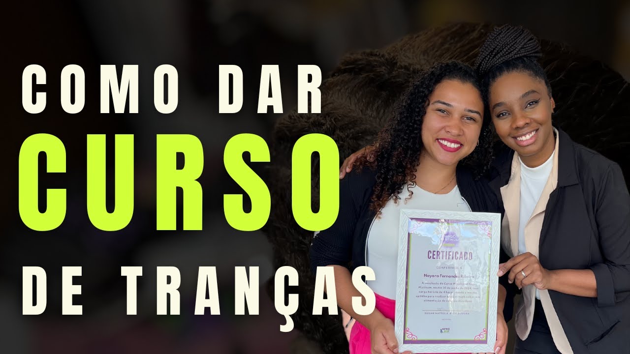 Como dar curso de tran&ccedil;as| Como comecei a dar cursos