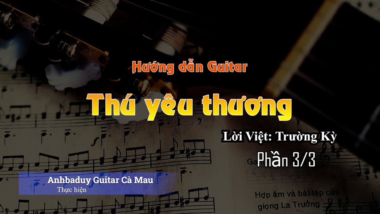 Hướng dẫn guitar| Thú yêu thương (Speak Softly Love)| Phần 3/3: B, Bridge | Anhbaduy Guitar - Cà Mau
