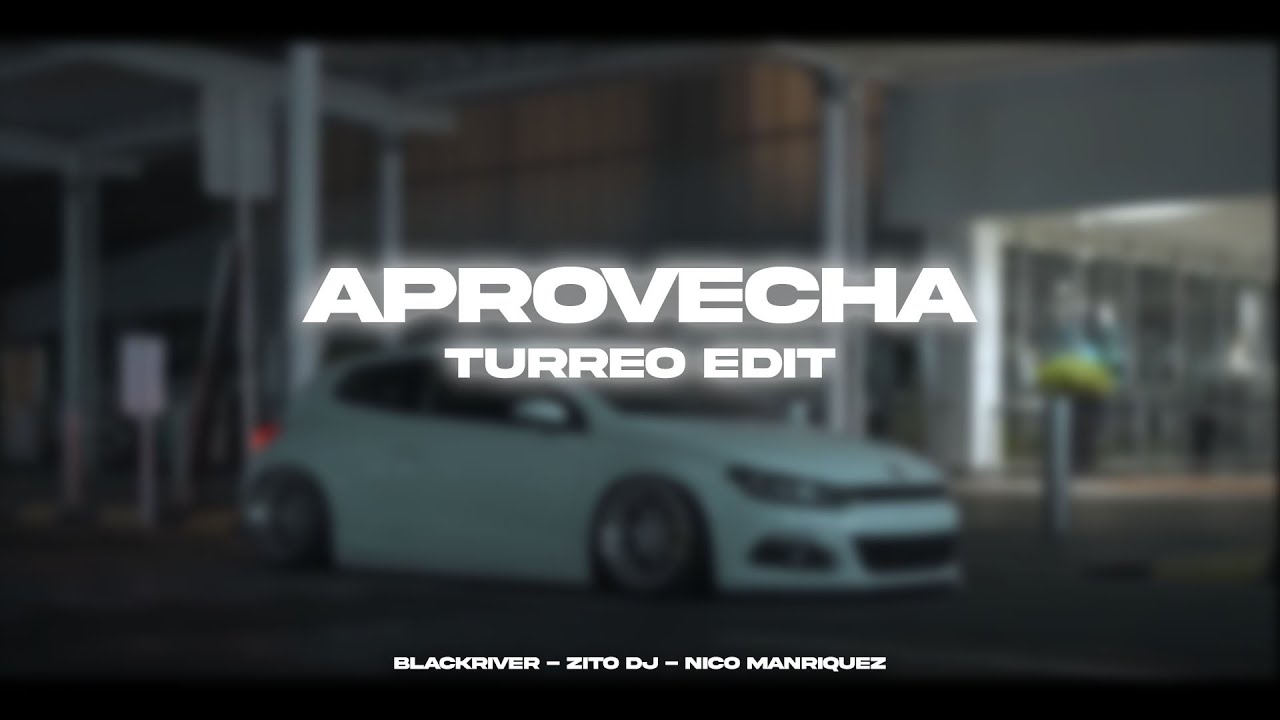 Aprovecha (Turreo Edit) || Blackriver Ft. Zito Dj, Nico Manriquez