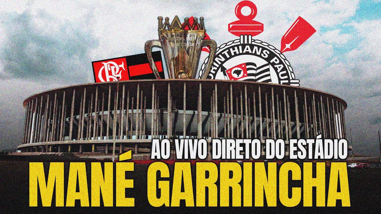 AO VIVO DIRETO DO ESTÁDIO MANÉ GARRINCHA - FLAMENGO X CORINTHIANS - SUPERCOPA 2026