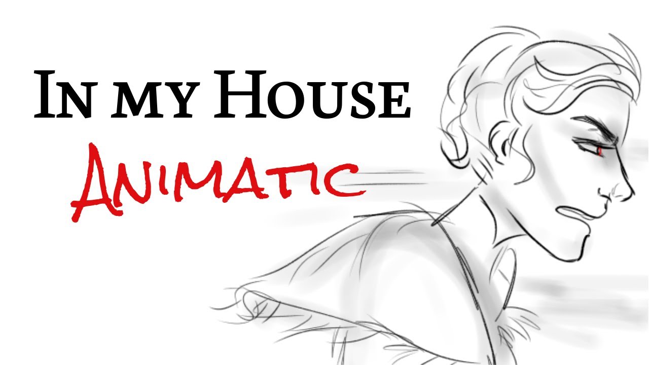 In My House - Animatic