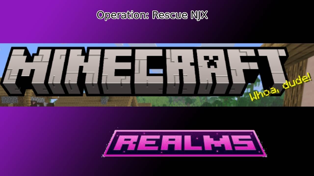 Minecraft Realm: Operation rescue NJX