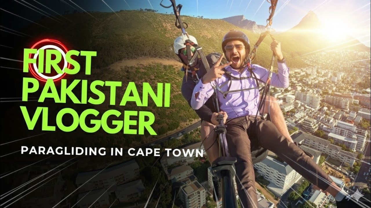 First Pakistani Vlogger to Paraglide in Cape Town | Epic Adventure at Table Mountain