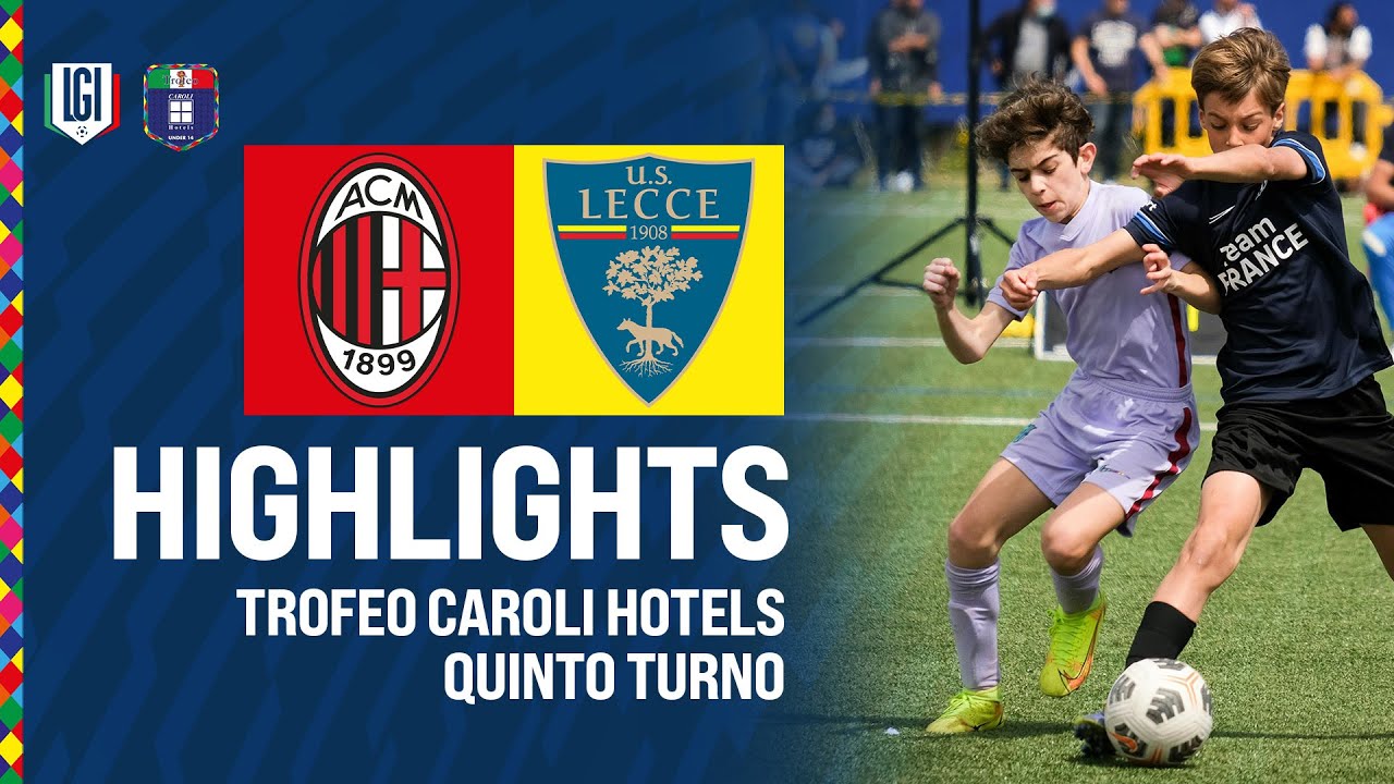 Highlights Milan-Lecce U14, quinto turno - Trofeo Caroli Hotels