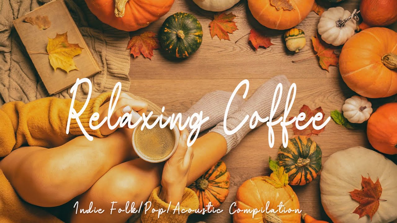 Relaxing Coffee 🌞 Chill Indie Folk for a Cozy Morning | Indie Folk/Acoustic/Pop Playlist
