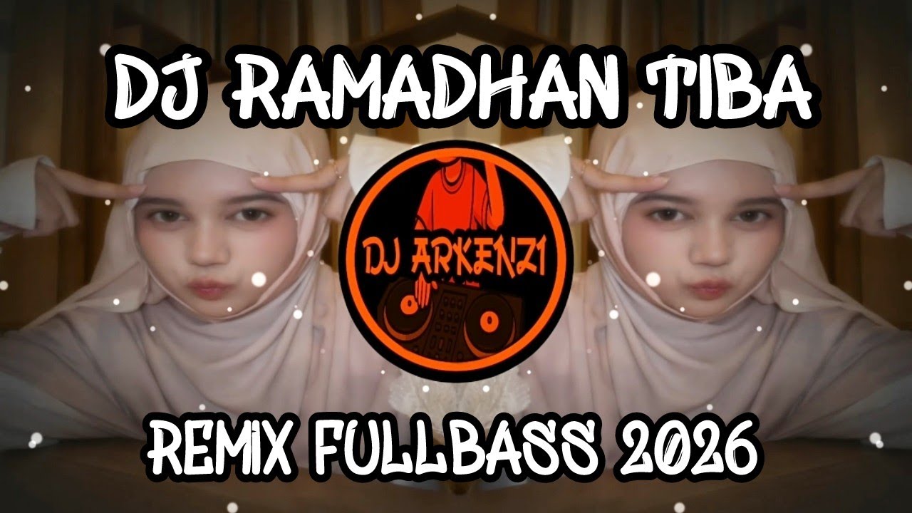 DJ RAMADHAN TIBA REMIX FULLBASS 2026 - MARHABAN YA RAMADHAN