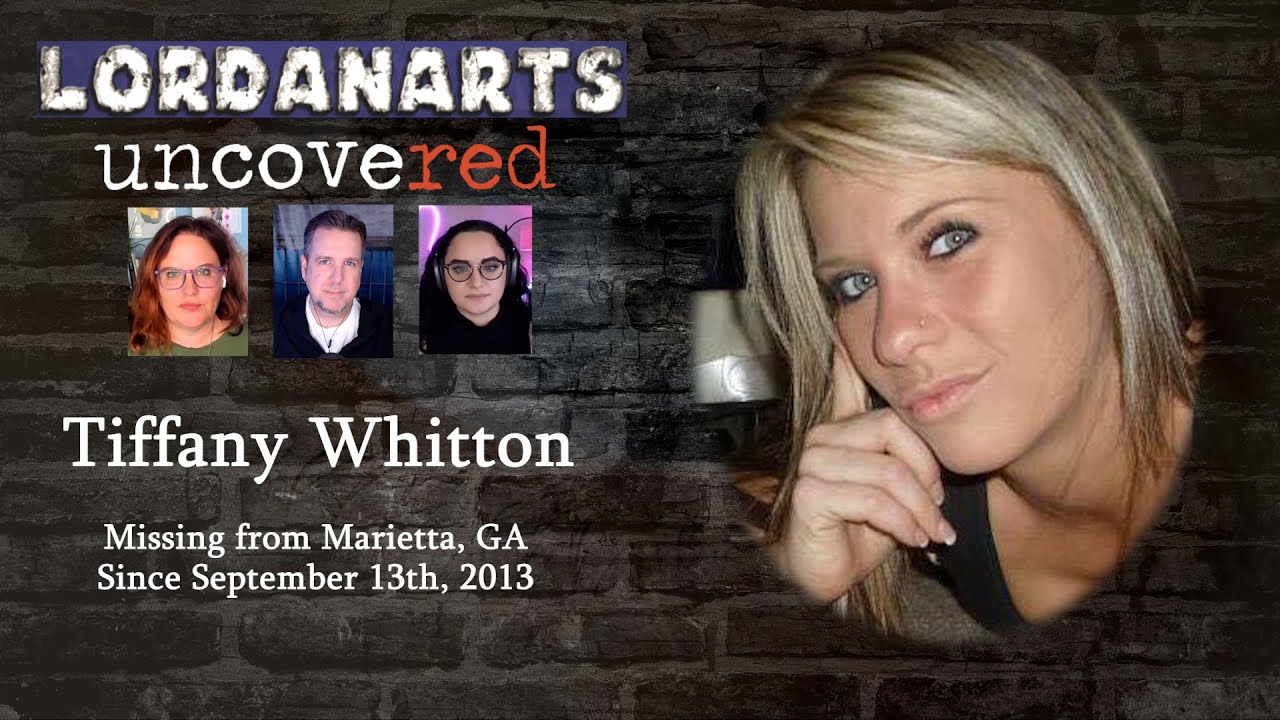 From Shoplifting to Missing - Tiffany Whitton: LordanArts Uncovered Episode 9
