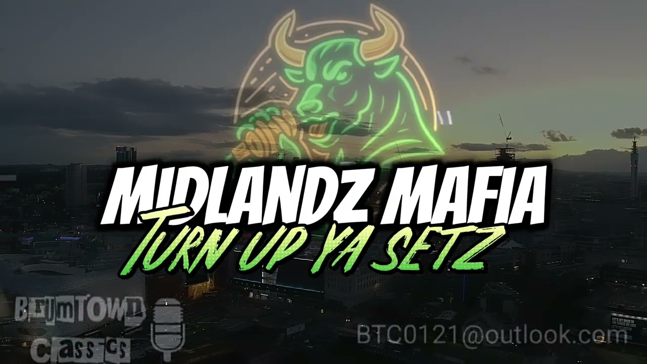 Midlandz Mafia - Turn up ya setz [BrumTown Classics] 