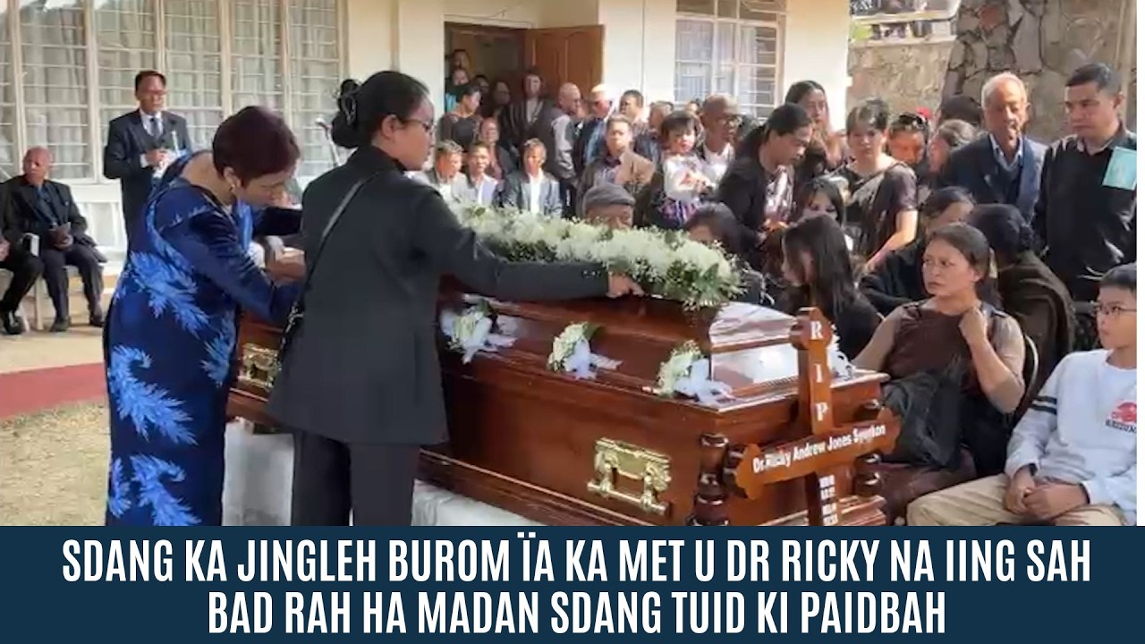 SDANG KA JINGLEH BUROM ÏA KA MET U DR RICKY NA IING SAH BAD RAH HA MADAN SDANG TUID KI PAIDBAH