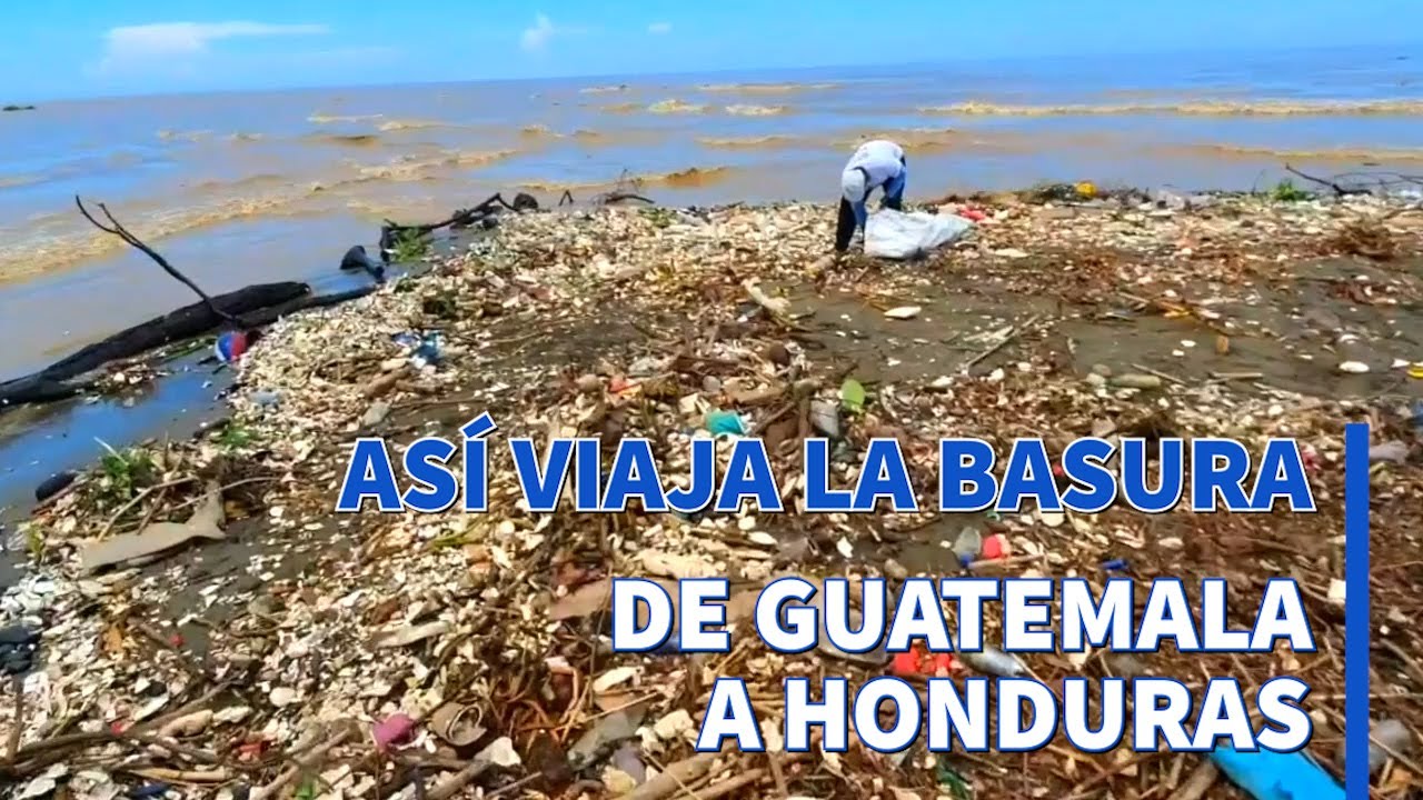 Así viaja la basura de Guatemala a Honduras | Los ríos se vuelven basureros andantes | Prensa Libre