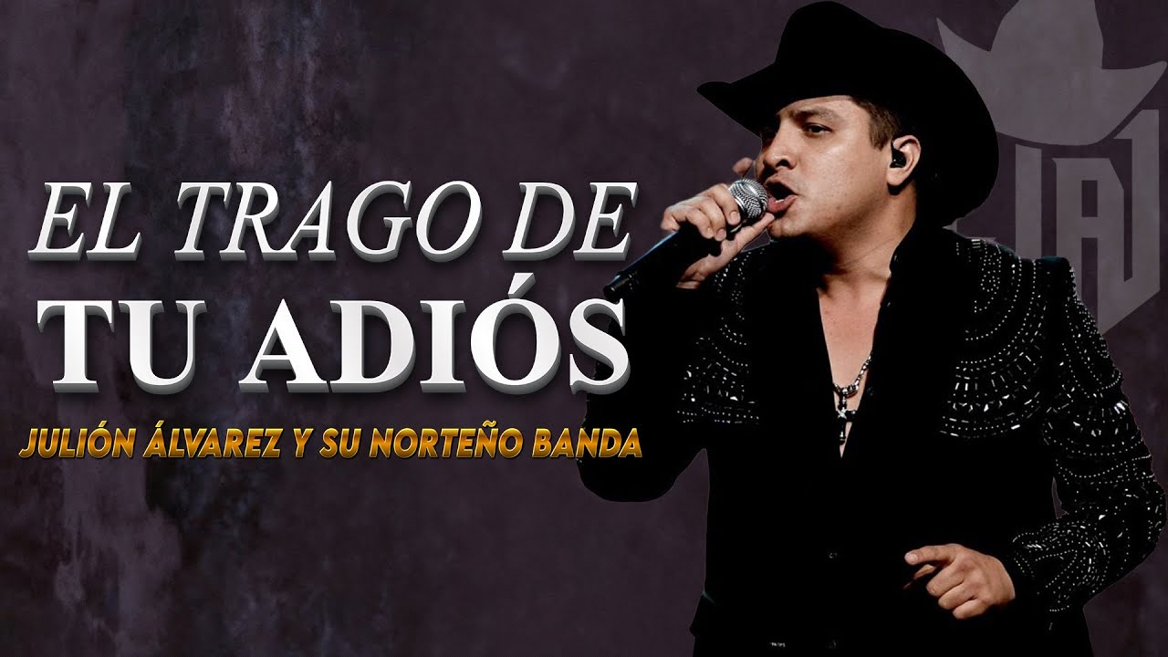 EL TRAGO DE TU ADIÓS - (Julión Álvarez) Y SU NORTEÑO BANDA #eltragodetuadios #juliónálvarez