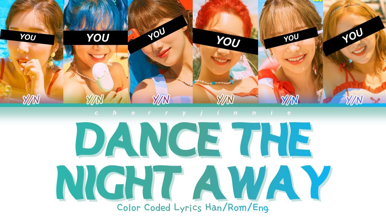 (YOUR GIRL GROUP) - 'Dance The Night Away by TWICE' (6 Members) Color Coded Lyrics (Han/Rom/Eng)