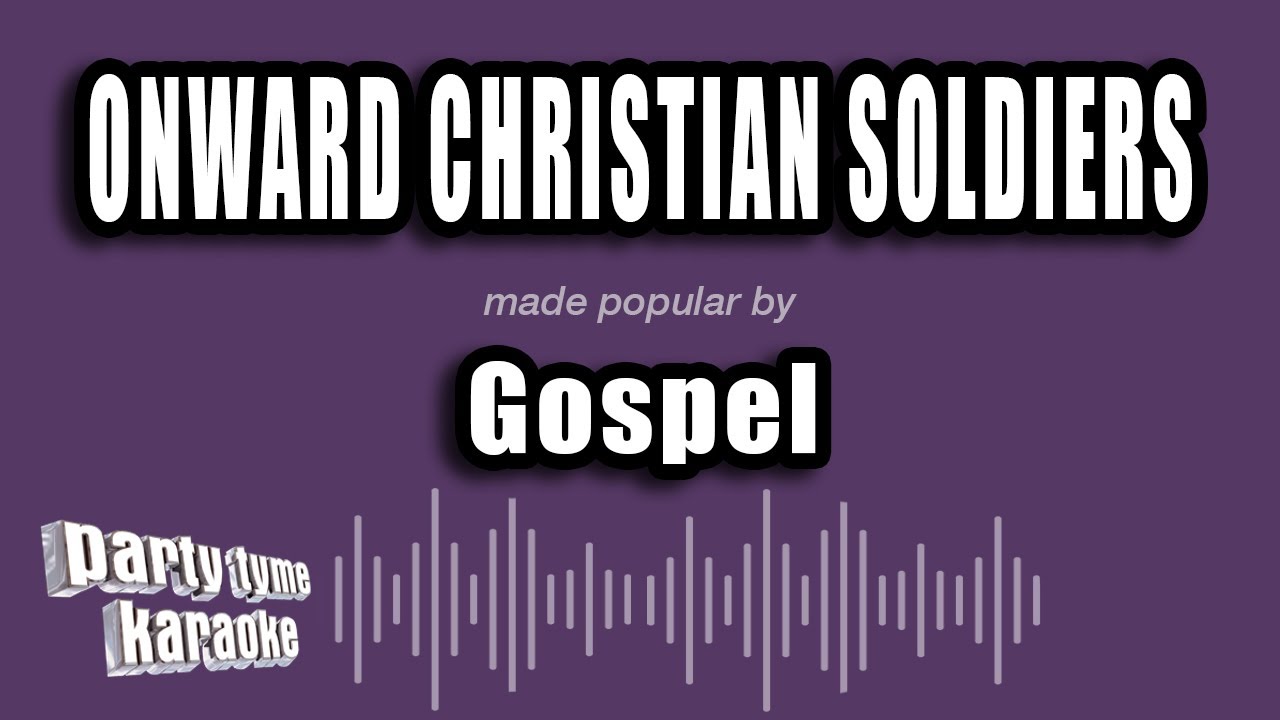 Gospel vs1 - Onward Christian Soldiers (Karaoke Version)