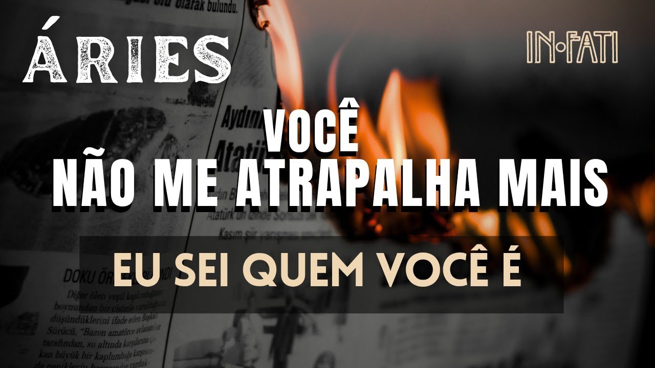 🔎 ÁRIES | VOCÊ NÃO ME ATRAPALHA MAIS • EU SEI QUEM É VOCÊ 