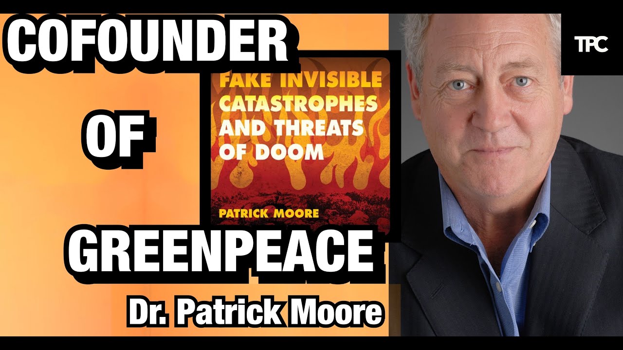 Cofounder of Greenpeace | Dr. Patrick Moore (TPC #1,106)