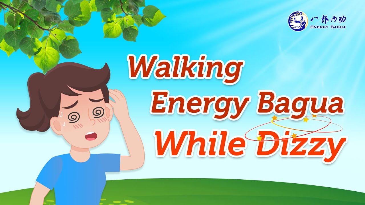 Should a Dizzy Person Practice Energy Bagua?