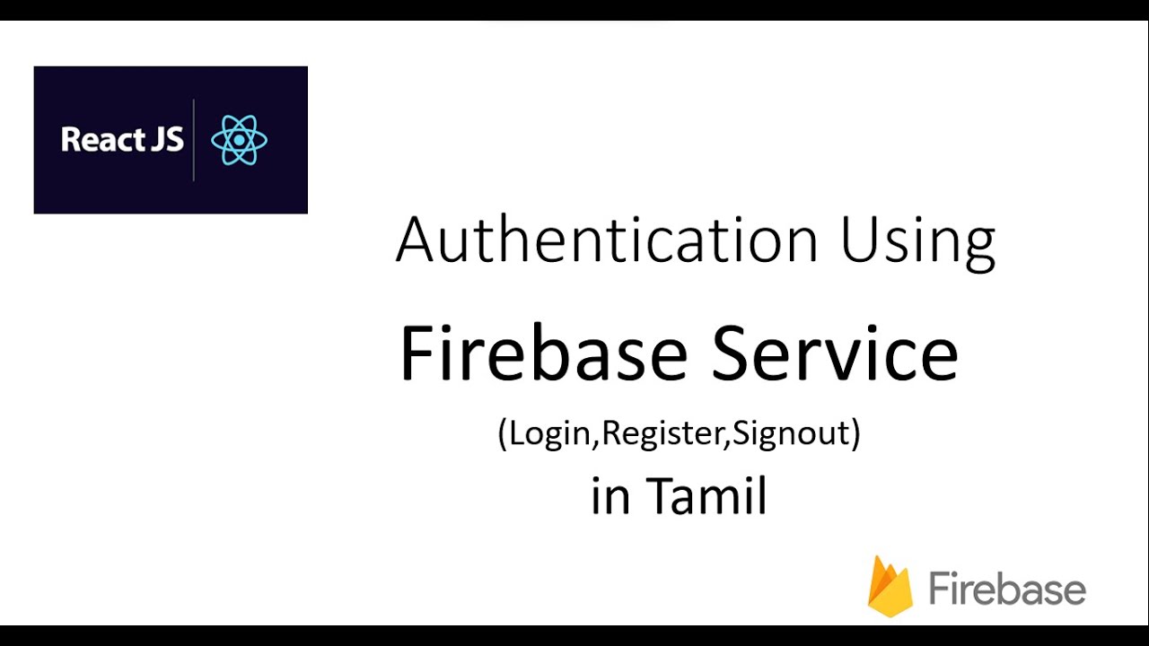 Authentication Using Firebase Service | React JS | Explained in Tamil