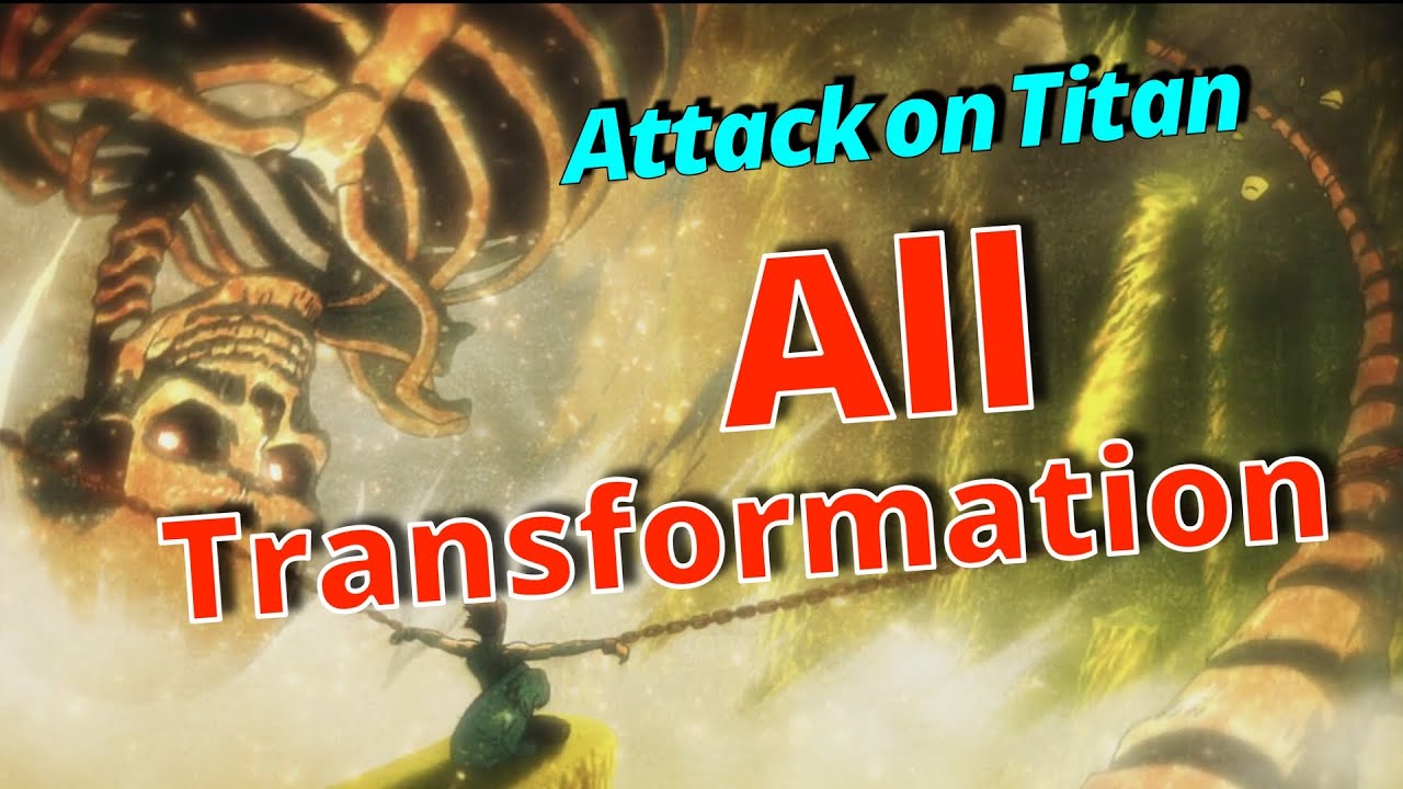 {AOT} All Transformation to Titans (attack on titan)
