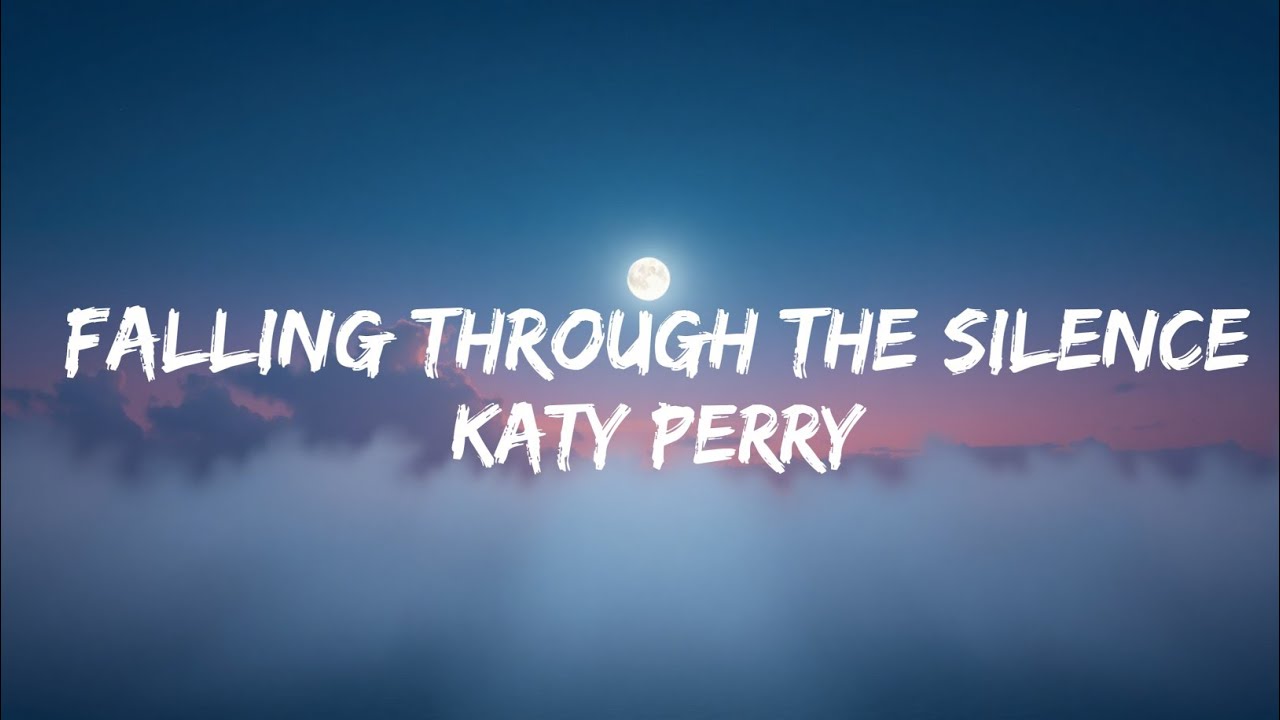 KATY PERRY | Falling through the silence (lyrics) | Music Nation | #song #music #lyrics #sadsongs