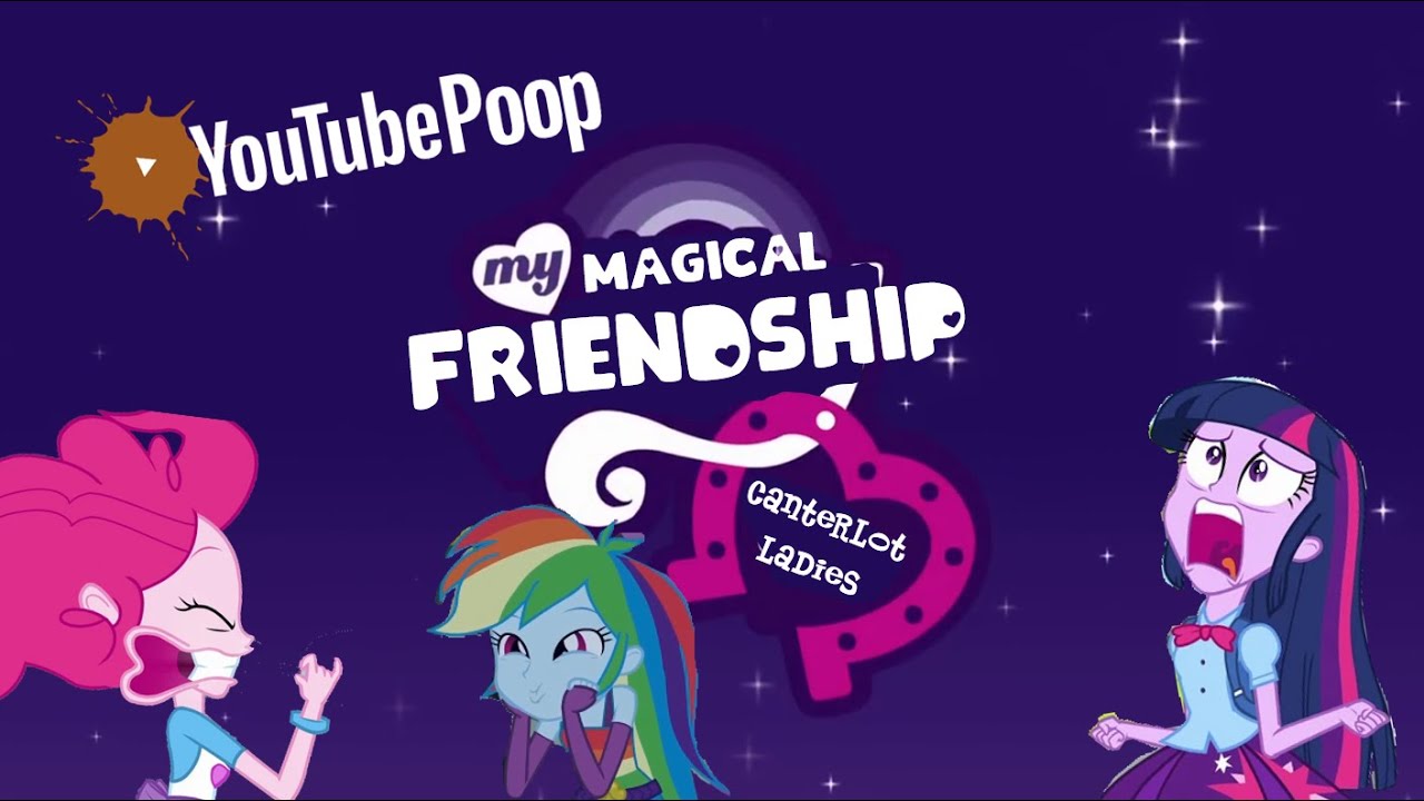 YTP: My Magical Friendship: Canterlot Ladies (My Little Pony Equestria Girls YTP)