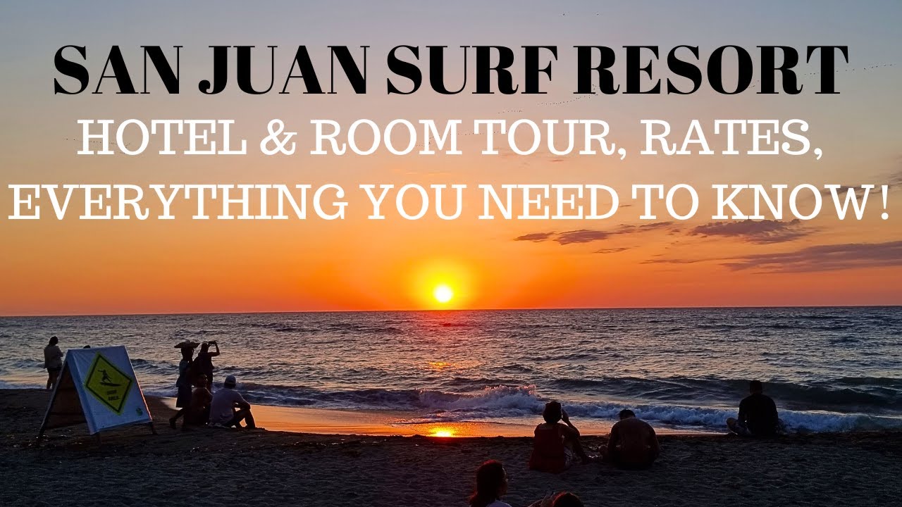 San Juan Surf Resort | Hotel & Room Tour | Rates | ALL YOU NEED TO KNOW