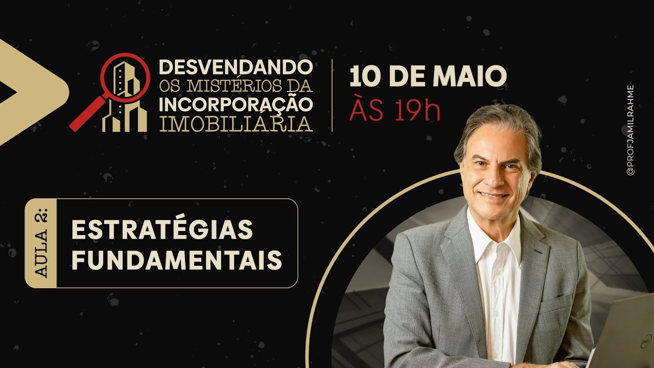 Aula 2 | Desvendando os Mistérios da Incorporação Imobiliária