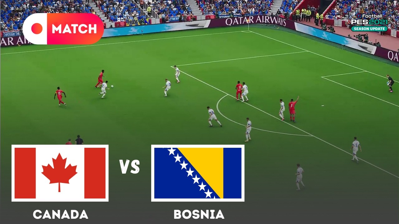 BOSNIA HERZEGOVINA vs CANADA | World Cup 2026 Match Simulation | eFootball PES 21 Gameplay