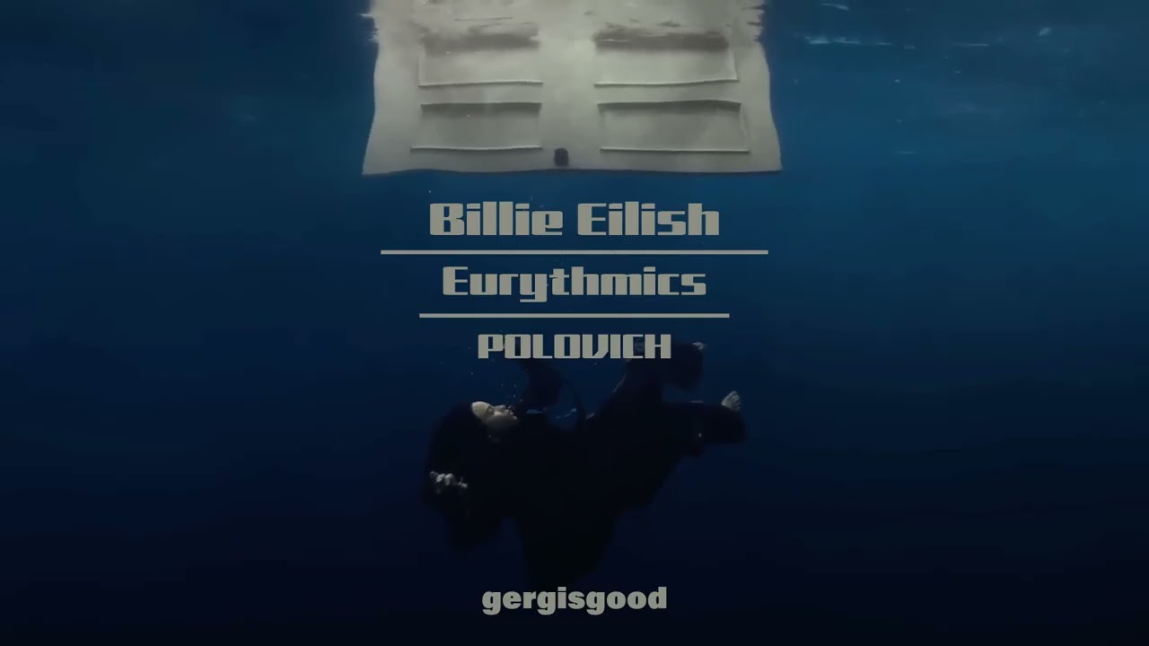 Billie Eilish | Eurythmics & POLOVICH | Birds of a Feather x Sweet Dreams (gergisgood Mashup)