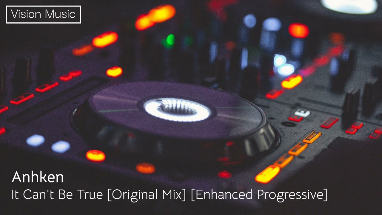Anhken - It Can't Be True [Original Mix] [BEST CLASSIC PROGRESSIVE] 