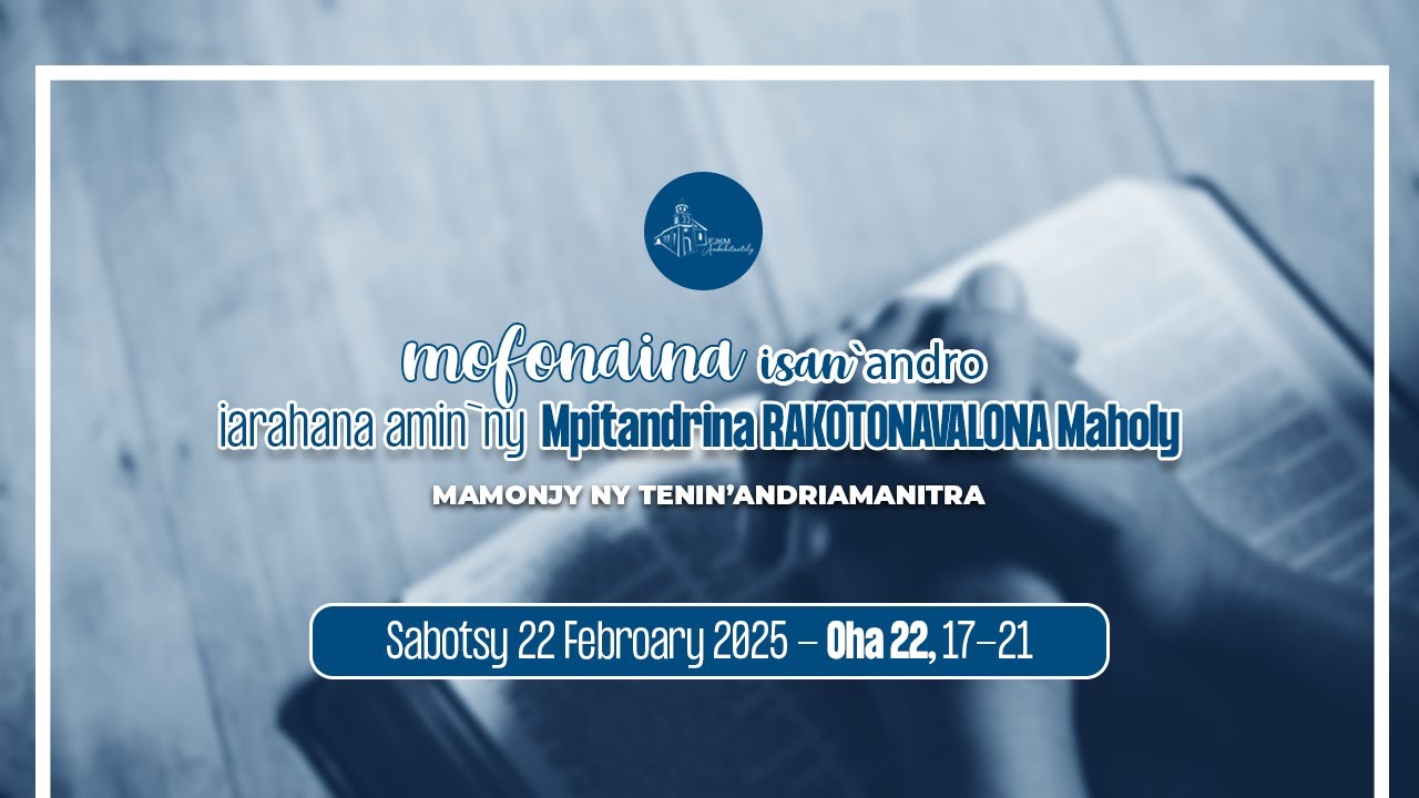Mofonaina isan`andro anio Sabotsy 22 Febroary 2025. FJKM Ambohitantely
