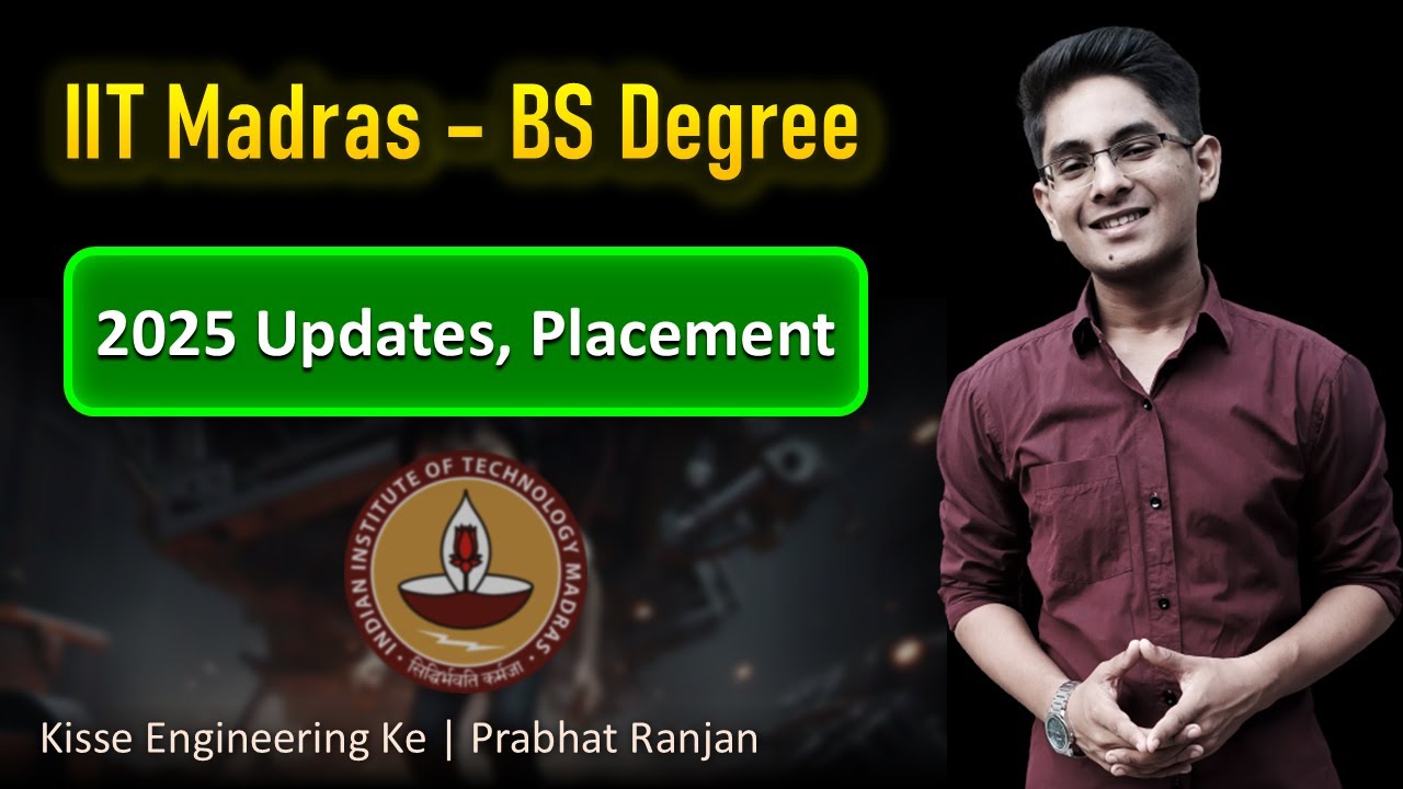 IIT Madras BS Degree - 2025 Updates, Placement, Review