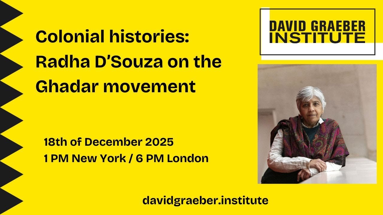 Colonial Histories: Radha D’Souza on the Ghadar movement
