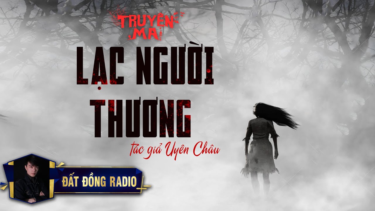 Lạc Người Thương | Truyện Ma Dân Gian hay | Nguyễn Huy