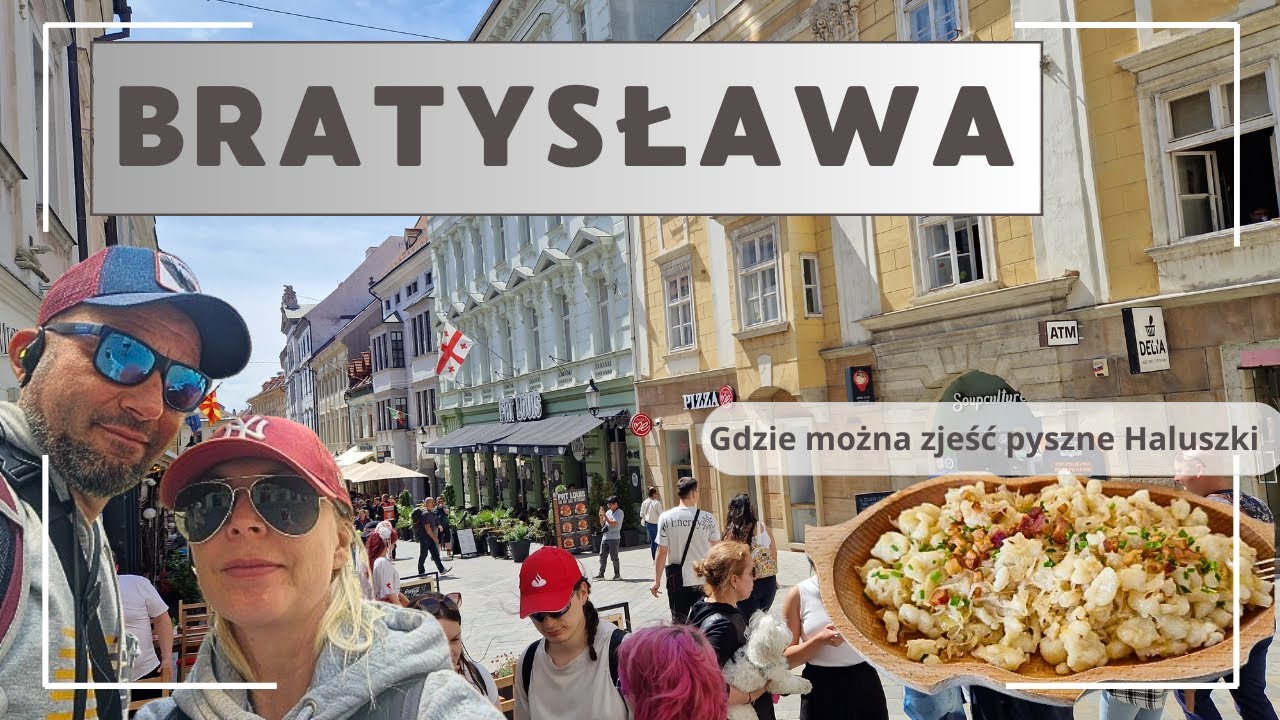 Bratysława, Gdzie można zjeść, pyszne haluszki.