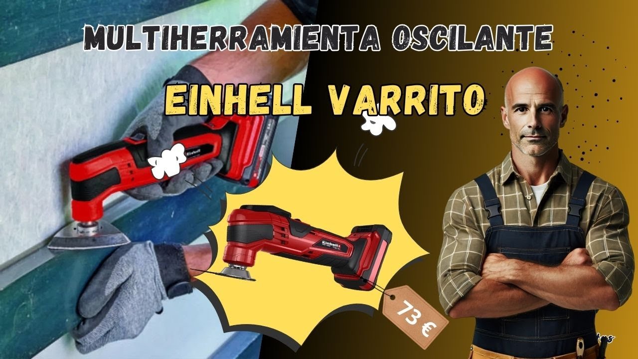 Multiherramienta oscilante Einhell Varrito ¿Es la mejor multiherramienta a batería oscilante?