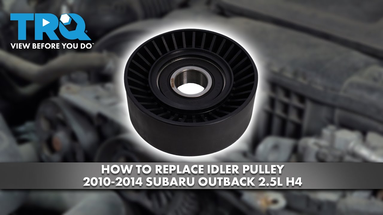 How to Replace Idler Pulley 2010-2014 Subaru Outback 2.5L H4