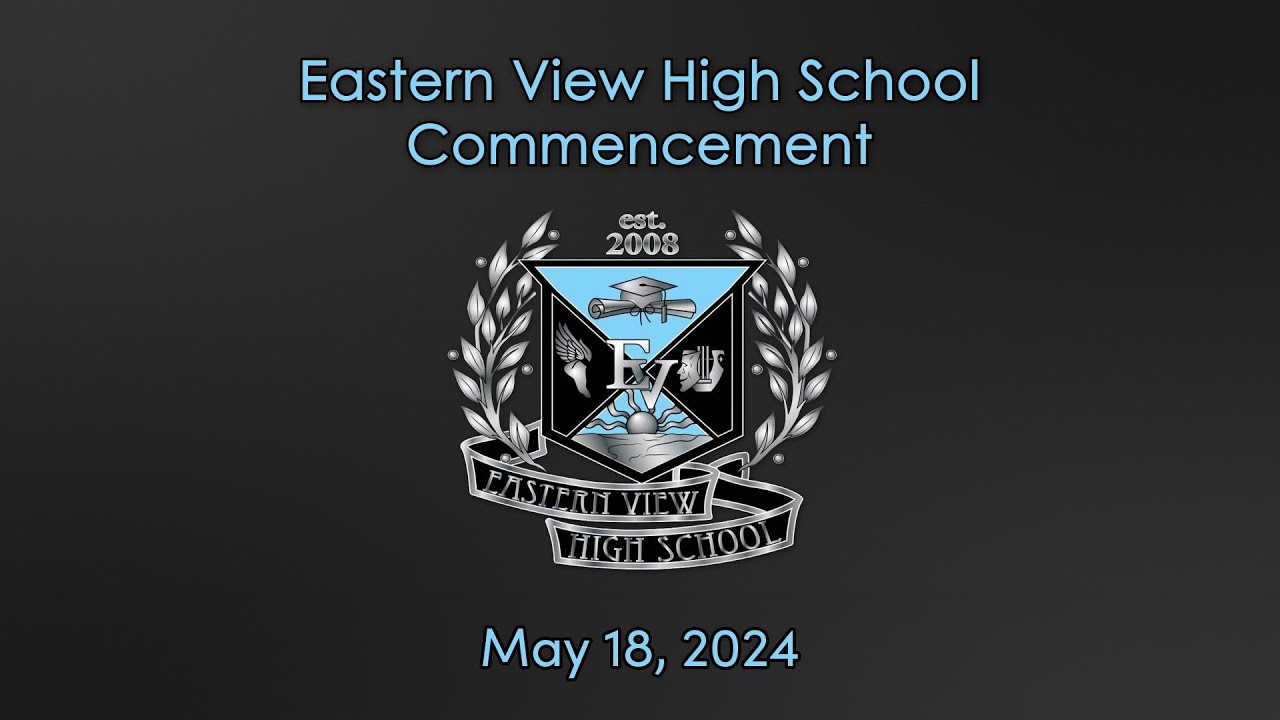Eastern View High School Commencement 2024