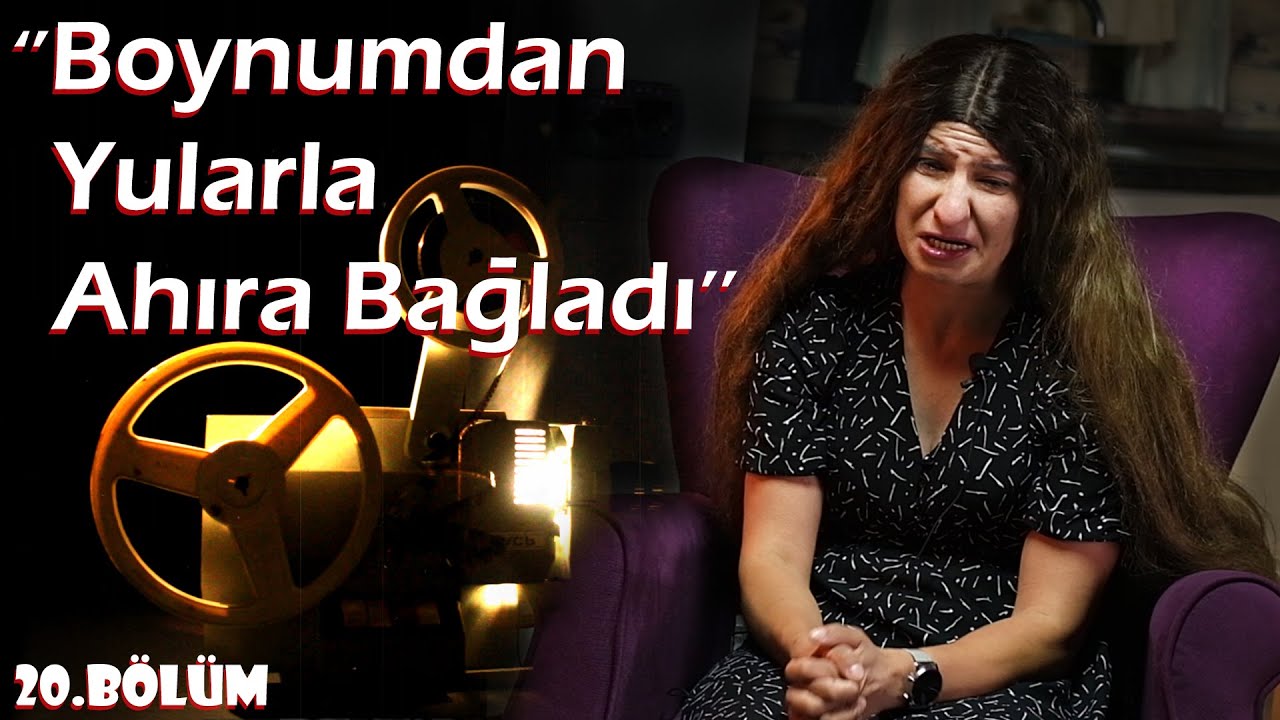ANLATIRSAN FİLM OLUR | 20.Bölüm - Kadriye DİRİL ''Boynumdan Yularla Ahıra Bağladı...''