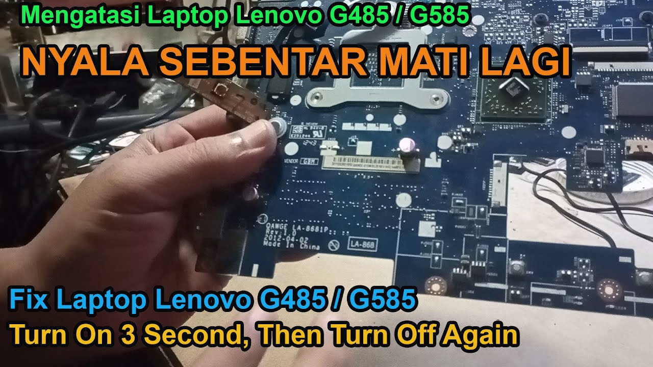 Cara Memperbaiki Lenovo G485 G585 Nyala Sebentar Mati Lagi | Laptop Beberapa Detik Mati Lagi